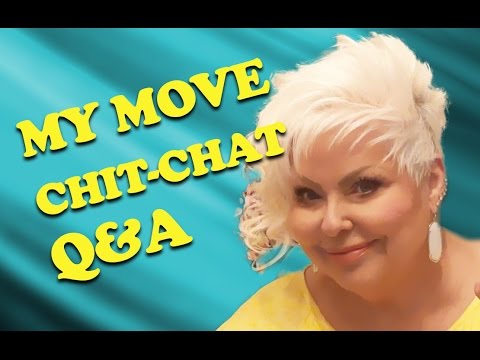 My Big Move! Plus Chit-Chat and Q&A