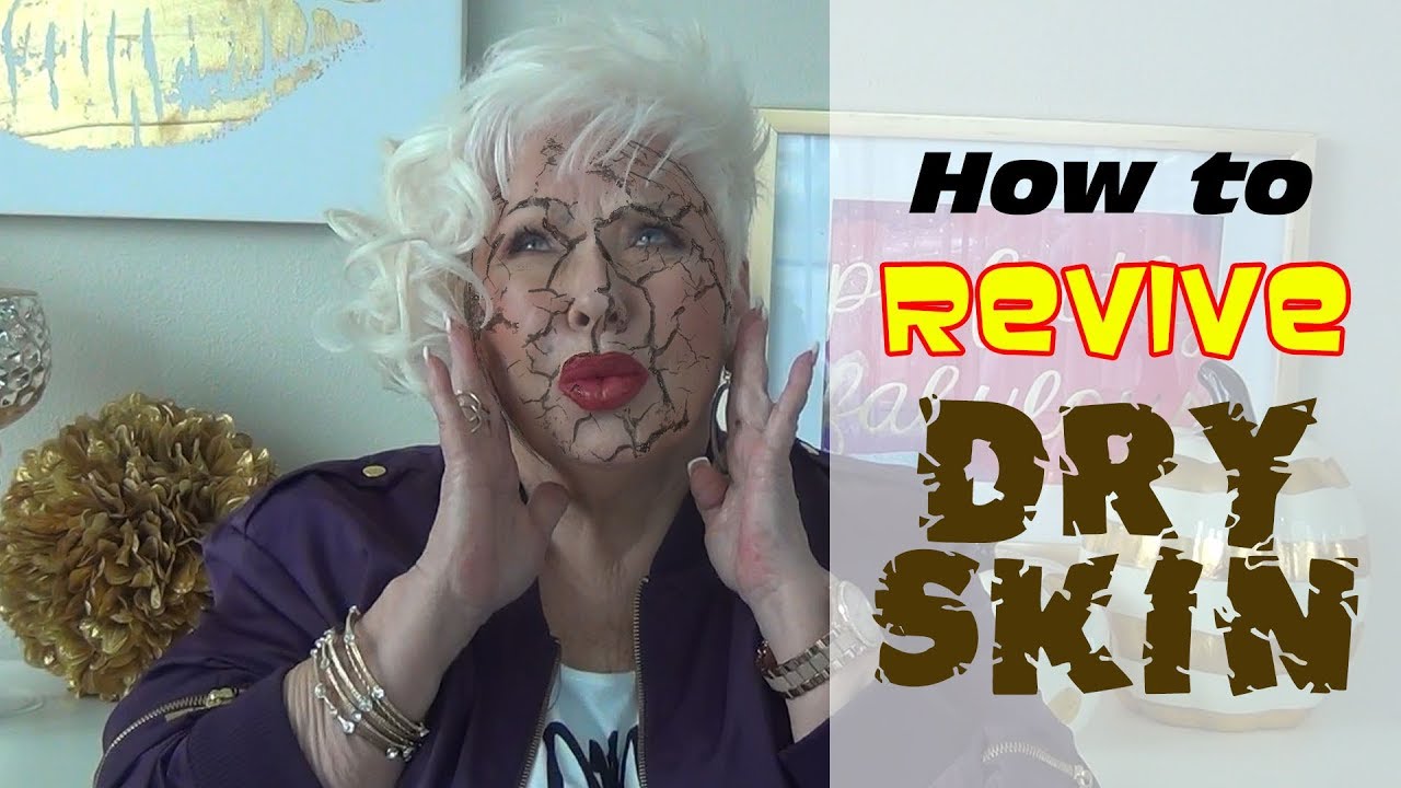 How to Revive Dry Skin