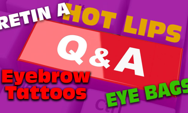 Ask Sharon: Eye Bags, Hot Lips, Eyebrow Tattoos, Retin A / Q&A