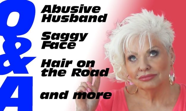 Q&A: Abusive Husband / Saggy Face Solution / Hair on the Road & more!